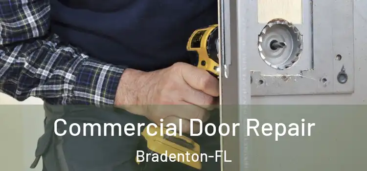 Commercial Door Repair Bradenton-FL