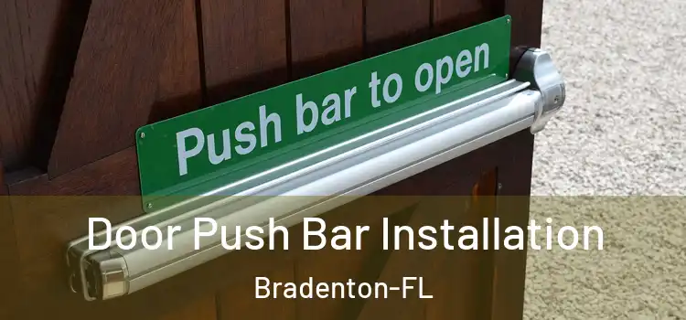  Door Push Bar Installation Bradenton-FL