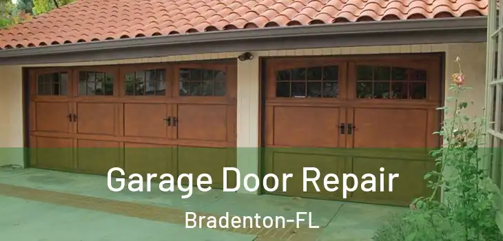 Garage Door Repair Bradenton-FL