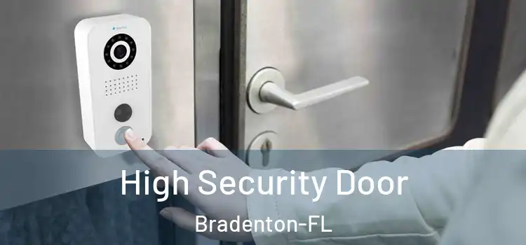  High Security Door Bradenton-FL